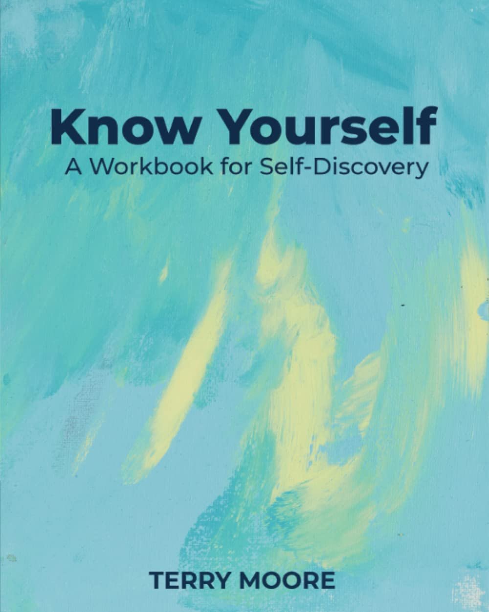 KNOW YOURSELF: A Workbook for Self-Discovery