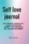 SELF LOVE JOURNAL: self discovery journal with 60 days exercises and prompts that encourages self love and development