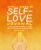 Small Steps to Self-Love Journal: A year of prompts and activities to nurture your self-love journey, one step at a time