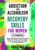 Addiction and Alcoholism Recovery Skills for Women THE WORKBOOK: Simple Strategies and Powerful Cognitive Behavioral Therapy (CBT) Journaling … Happy, and Prevent Relapse (Sobriety Books)