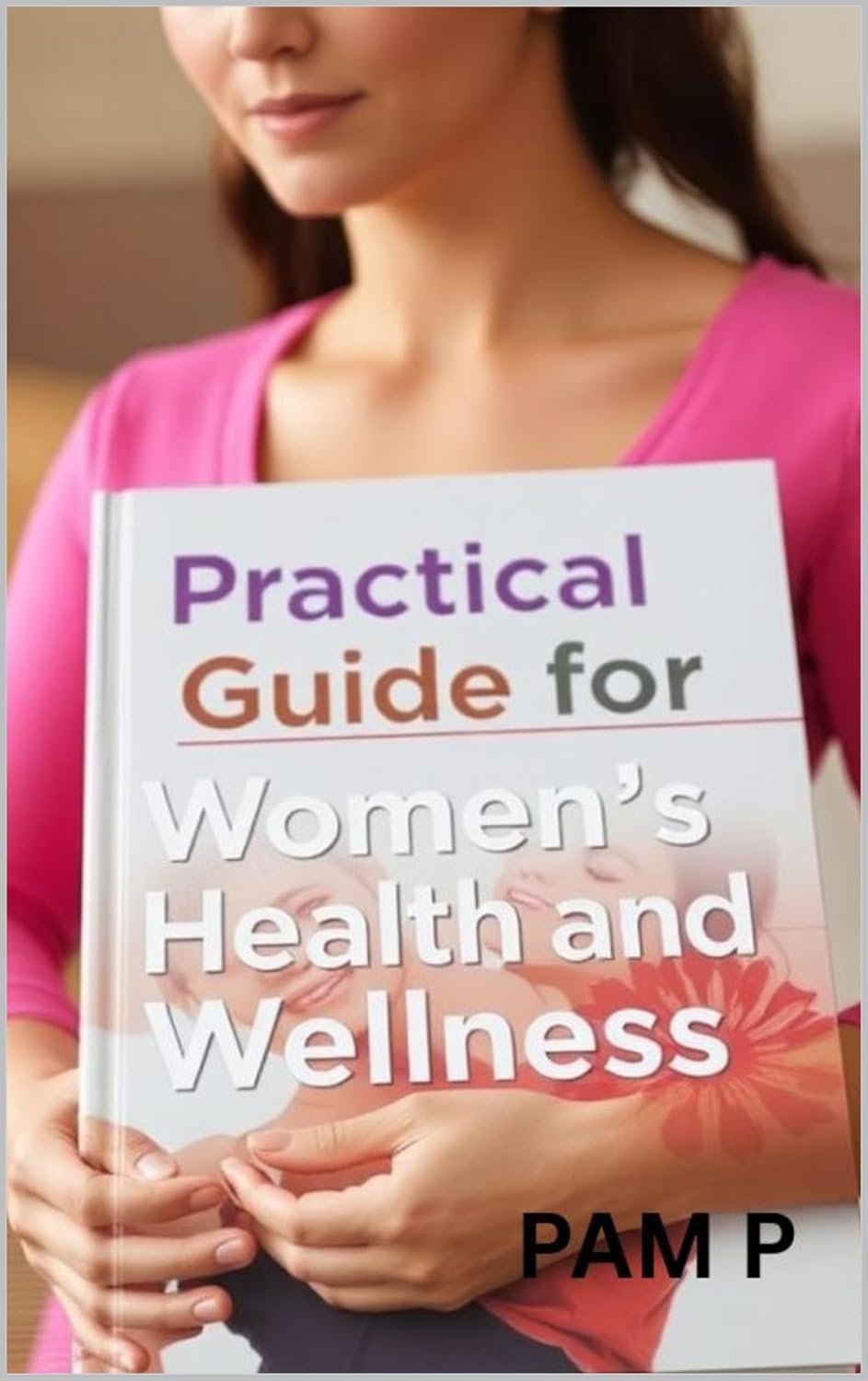 Practical Guide for Women’s Health and Wellness