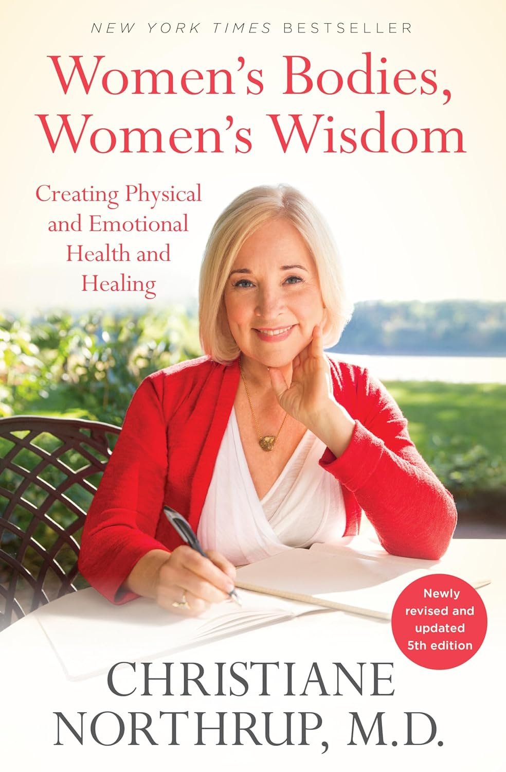Women’s Bodies, Women’s Wisdom: Creating Physical and Emotional Health and Healing (Newly Updated and Revised 5th Edition)